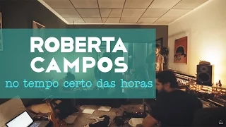 Roberta Campos - No Tempo Certo das Horas (Web Clipe)