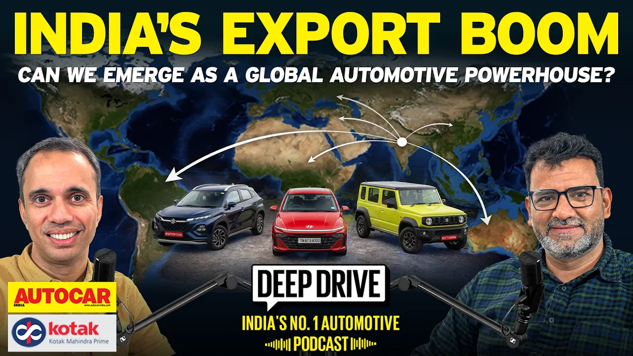 From India to the world - Auto exports at record highs | Deep Drive Podcast Ep. 133 | Autocar India