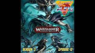 S3E12 - Warhammer Underworlds