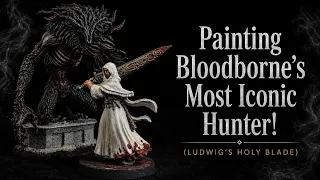 Painting Ludwigs Holy Blade Hunter - Bloodborne with Lotus #boardgames #miniature #painting