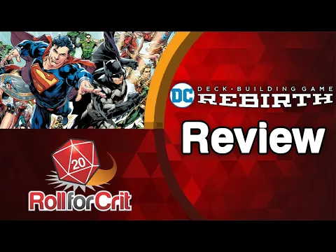 DC Deck-Building Game: Rebirth Review | Roll For Crit