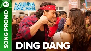 Ding Dang - Lyrical Song Promo 02​ | Munna Michael 2017