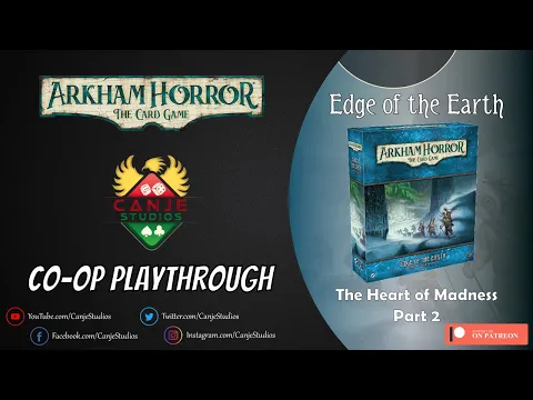 Canje Plays Arkham Horror LCG - Edge of the Earth CoOp Ep. 8 - TTS