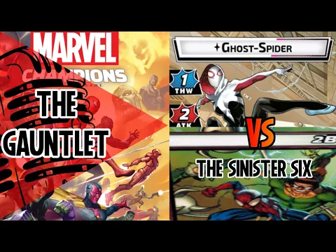 Marvel Champions Gauntlet | Ghost-Spider | The Sinister Six | Episode 12