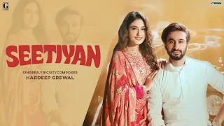 Seetiyan (Official Song) Hardeep Grewal - Gurlez Akhtar - R Guru - New Punjabi Song 2023 - Geet MP3