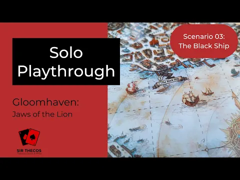 Solo Playthrough | Gloomhaven: Jaws of the Lion | Scenario 03: The Black Ship