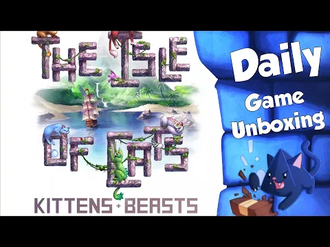 The Isle of Cats Big Box - Daily Game Unboxing