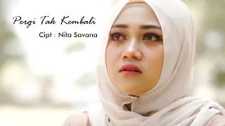 Nita Savana - Pergi Tak Kembali