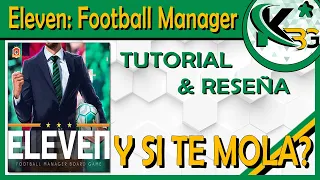 ⚽ELEVEN⚽ Football Manager | 🔎 Tutorial y Reseña| ✔ Y si te Mola?