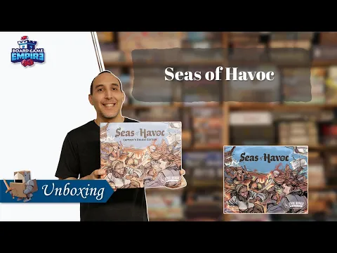 Seas of Havoc Deluxe Edition Unboxing
