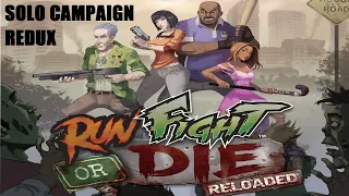Run Fight or Die Solo Campaign Redux Episode 1