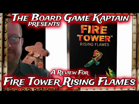 The Board Game Kaptain's review for Fire Tower: Rising Flames