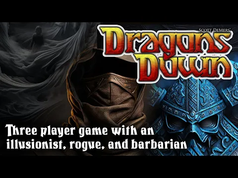 A 3 player game of Dragons Down with an illusionist, a rogue, and a barbarian