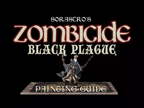 Sorastro's Zombicide: Black Plague Painting Guide Ep.9: Baldric