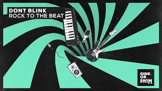 DONT BLINK - ROCK TO THE BEAT (Official Audio)