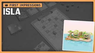 Isla | First Impressions