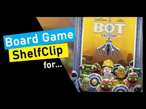 ShelfClips: Bot Factory (Short Board Game Preview)