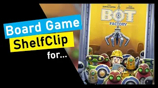 ShelfClips: Bot Factory (Short Board Game Preview)