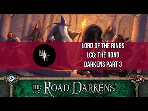 Lord of the Rings LCG: The Road Darkens Part 3