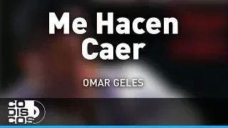 Me Hacen Caer, Omar Geles - Audio
