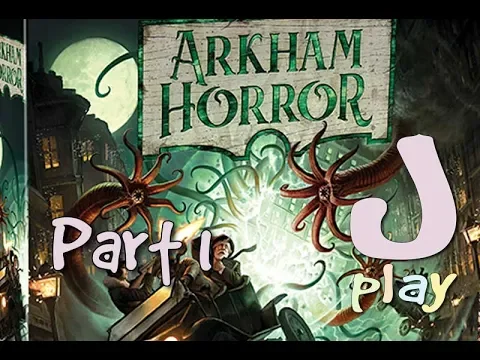 jPlay plays Arkham Horror 3rd - Feast For Umordhoth - Part 1