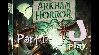 jPlay plays Arkham Horror 3rd - Feast For Umordhoth - Part 1