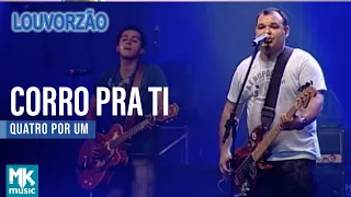 Quatro Por Um - Corro Pra Ti (Ao Vivo) - DVD Louvorzão Collection