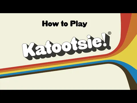 How to play Katootsie!