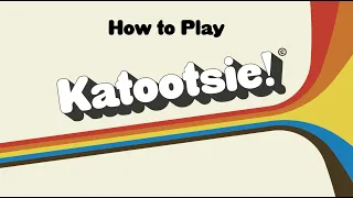 How to play Katootsie!