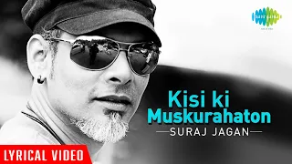 Kisi Ki Muskurahton Pe (Jeena Isi Ka Naam Hai) | Lyrical | Rock Version | Suraj Jagan | Cover Song