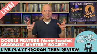 Deadbolt Mystery Society - Double Feature / Ventriloquist - Live playthrough then Review
