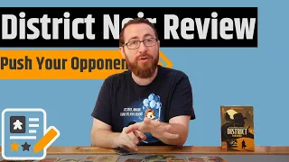 District Noir Review - Push Your Opponent Into A Bad Decision...Or Multiple Bad Decisions