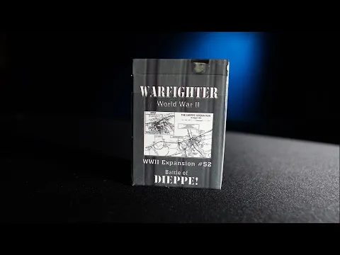 Warfighter WWII Expansion #52: The Battle of Dieppe - Unboxing & Presentation
