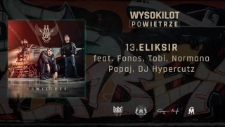 13. Wysokilot - Eliksir feat. Fonos, Tobi, Normano, Papaj, DJ. Hypercutz