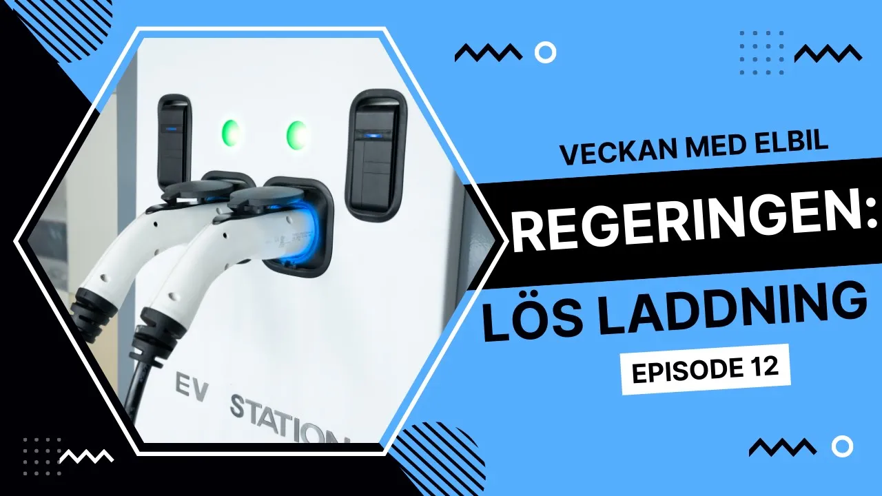 Veckan med elbil EP12 - Regeringen: Lös laddning! | Elbilsmagasinet