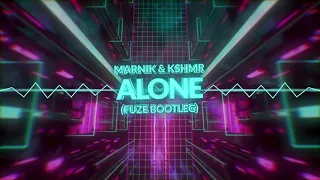 Marnik & KSHMR - Alone (FUZE BOOTLEG) PREMIERA 2019