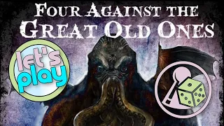 Let's play - Four Against the Great Old Ones