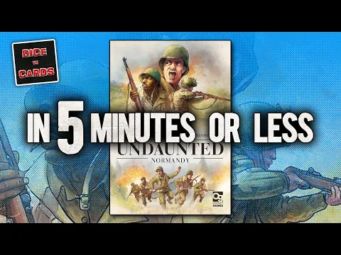 UNDAUNTED: NORMANDY in 5 Minutes or Less