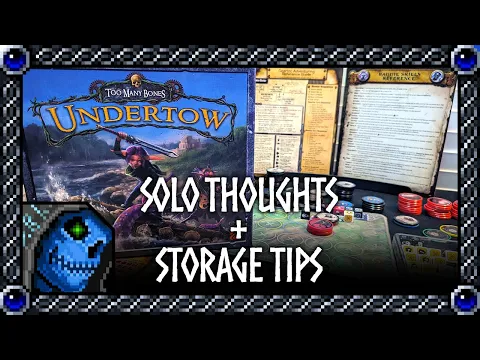 Solo Thoughts + Storage Tips | Too Many Bones: Undertow
