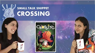 Crossing | Quick Review | Small Talk Snippet