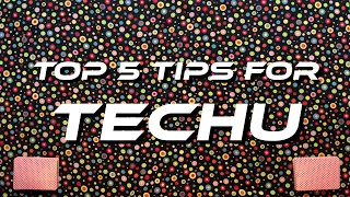 Top 5 tips for Techu