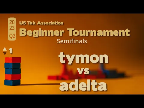 tymon vs adelta- 2023 Q2 Beginner Tak Tournament Semifinals - Game 1 - Live Commentary