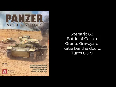 Panzer North Africa - Battle of Gazala - Grants Graveyard - Turns 8 and 9
