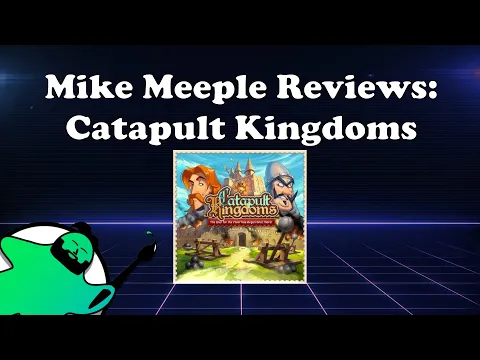Mike Meeple Reviews Catapult Kingdoms!