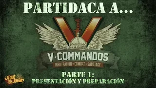 PARTIDACA A... V-Commandos: Green - PARTE 1