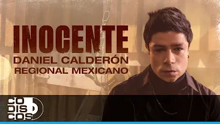 Inocente Regional Mexicano, Daniel Calderón Y Los Gigantes Del Vallenato - Video Oficial
