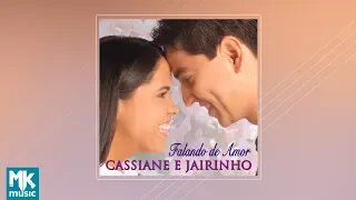 Cassiane e Jairinho - Falando de Amor (CD COMPLETO)