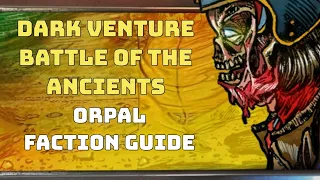 Dark Venture Battle of the Ancients: Orpal Faction Guide