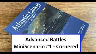 Atlantic Chase - Advanced Battles - MiniScenario #1 - Cornered