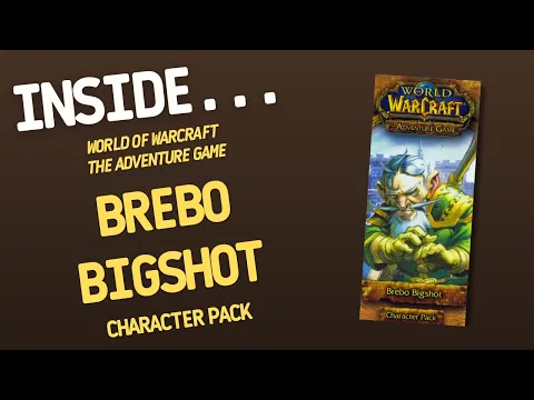 WORLD OF WARCRAFT Adventure Game Brebo Bigshot Character Pack | Inside with João Ricardo Ep831